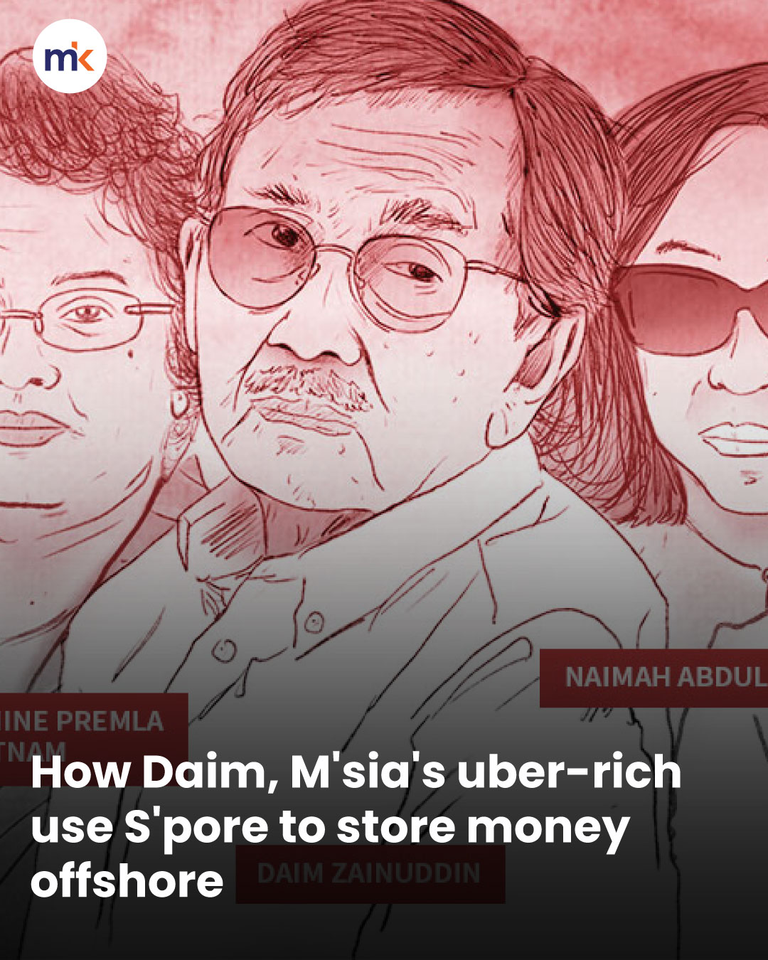 How Daim, M'sia's uber-rich use S'pore to store money offshore