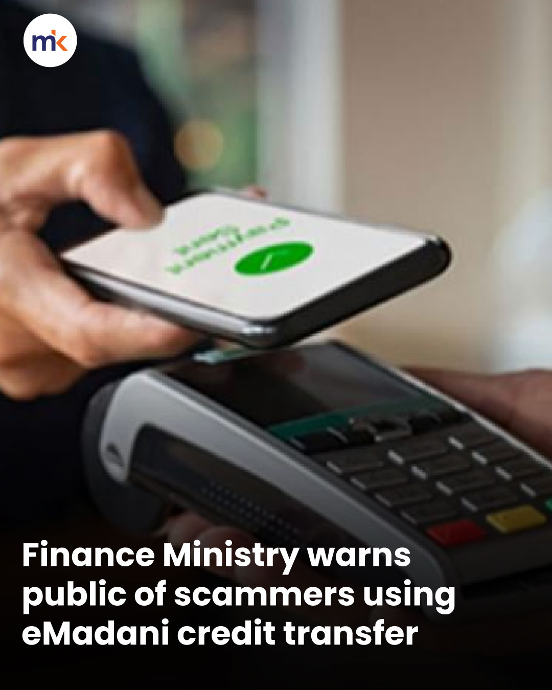 Finance Ministry warns public of scammers using eMadani credit transfer