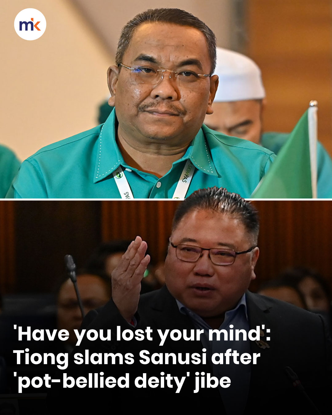 'Have you lost your mind': Tiong slams Sanusi after 'pot-bellied deity' jibe
