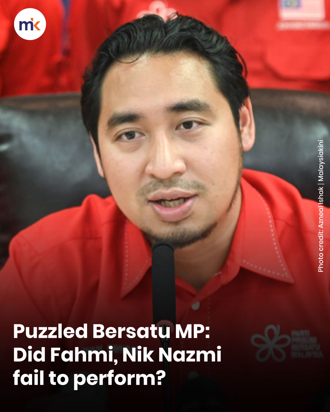 Puzzled Bersatu MP: Did Fahmi, Nik Nazmi fail to perform?
