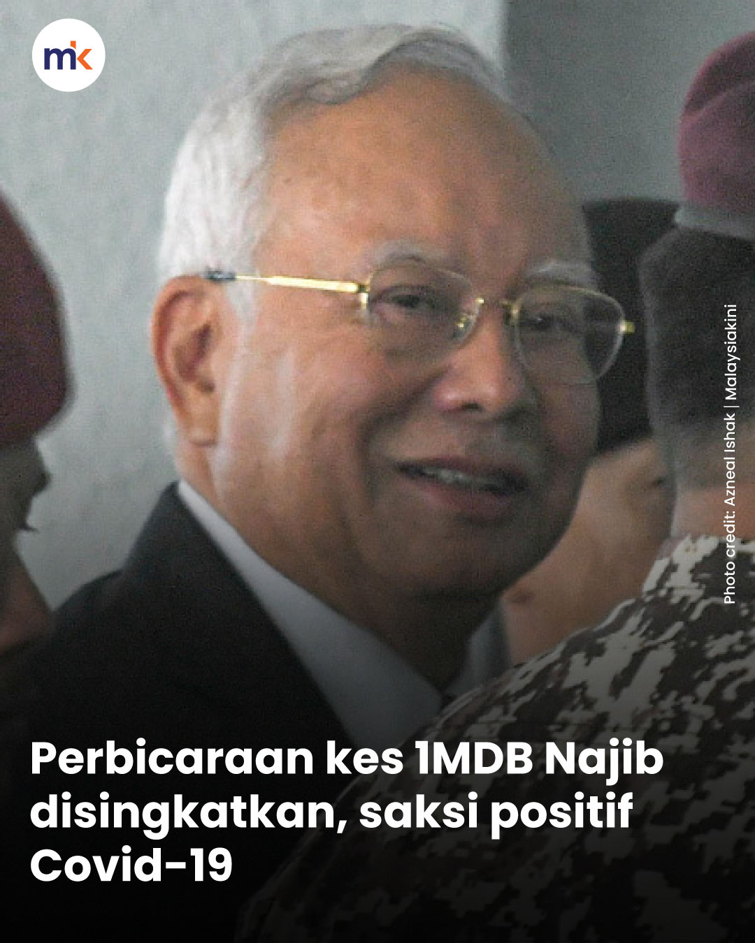 Perbicaraan kes 1MDB Najib disingkatkan, saksi positif Covid-19