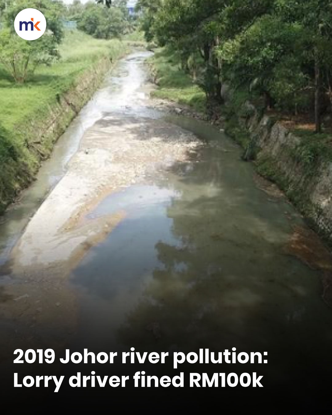 2019 Johor river pollution: Lorry driver fined RM100k