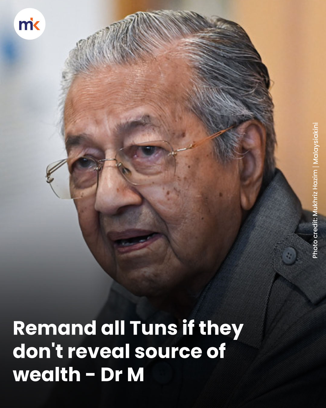 Remand all Tuns if they don't reveal source of wealth - Dr M