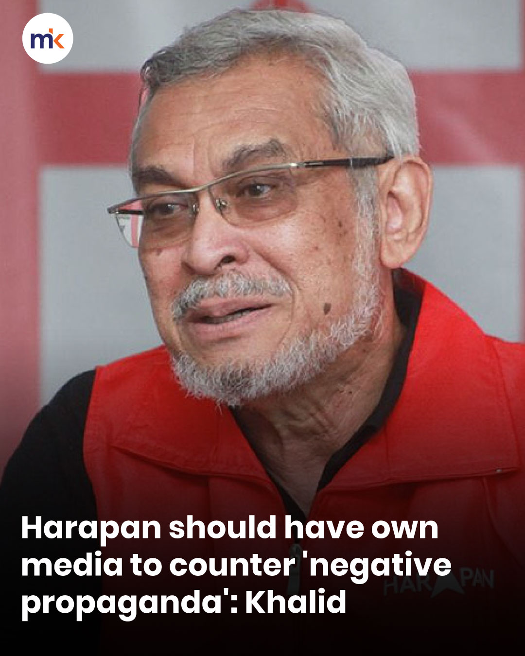 Harapan should have own media to counter 'negative propaganda': Khalid