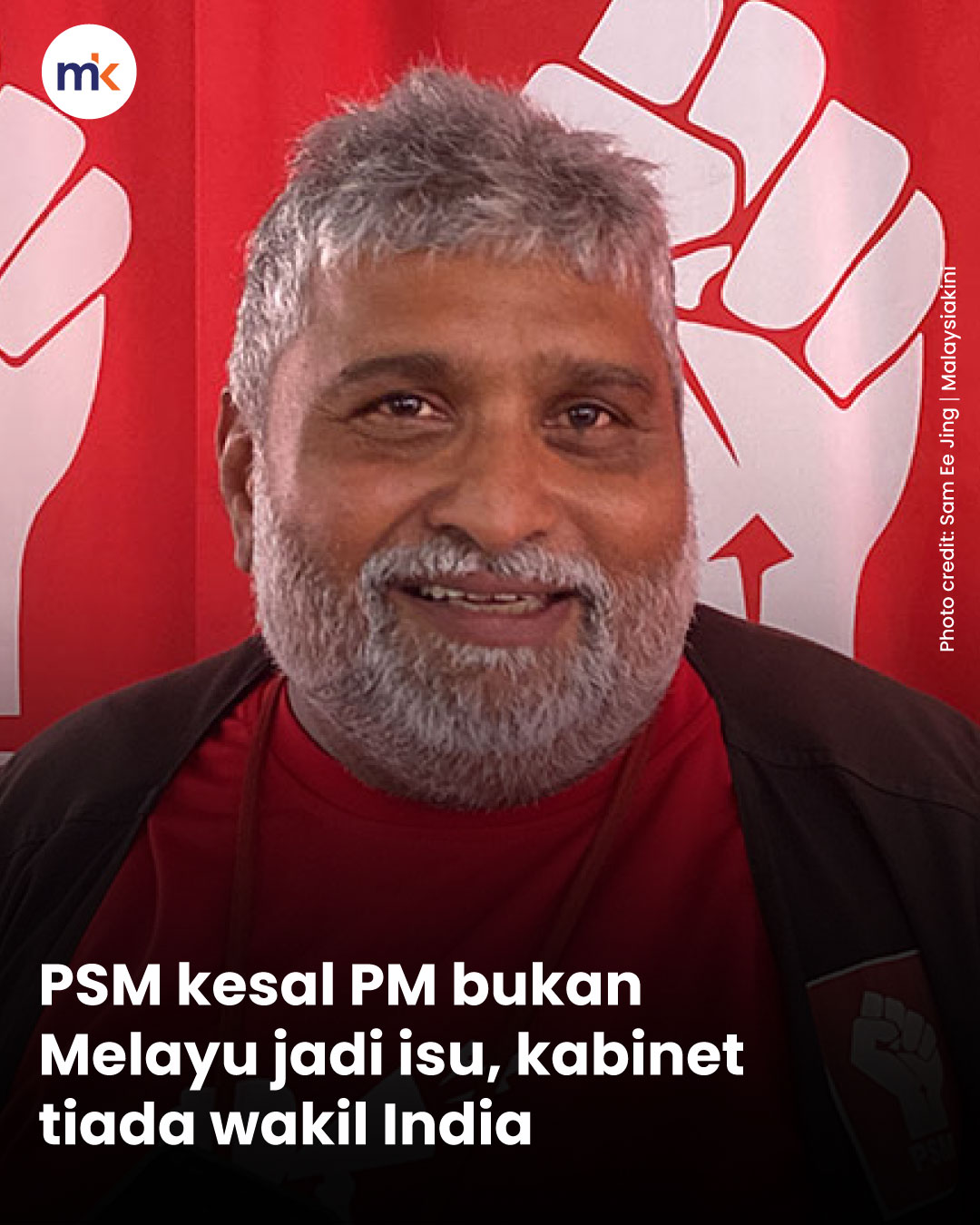 PSM kesal PM bukan Melayu jadi isu, kabinet tiada wakil India