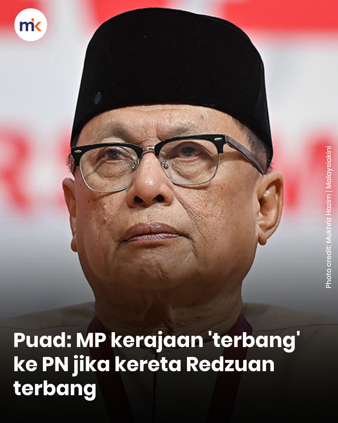 Puad: MP kerajaan 'terbang' ke PN jika kereta Redzuan terbang