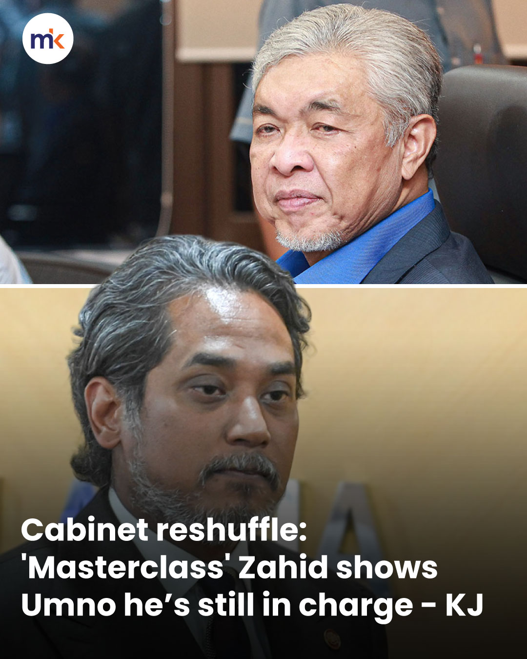 Cabinet reshuffle: 'Masterclass' Zahid shows Umno he’s still in charge - KJ