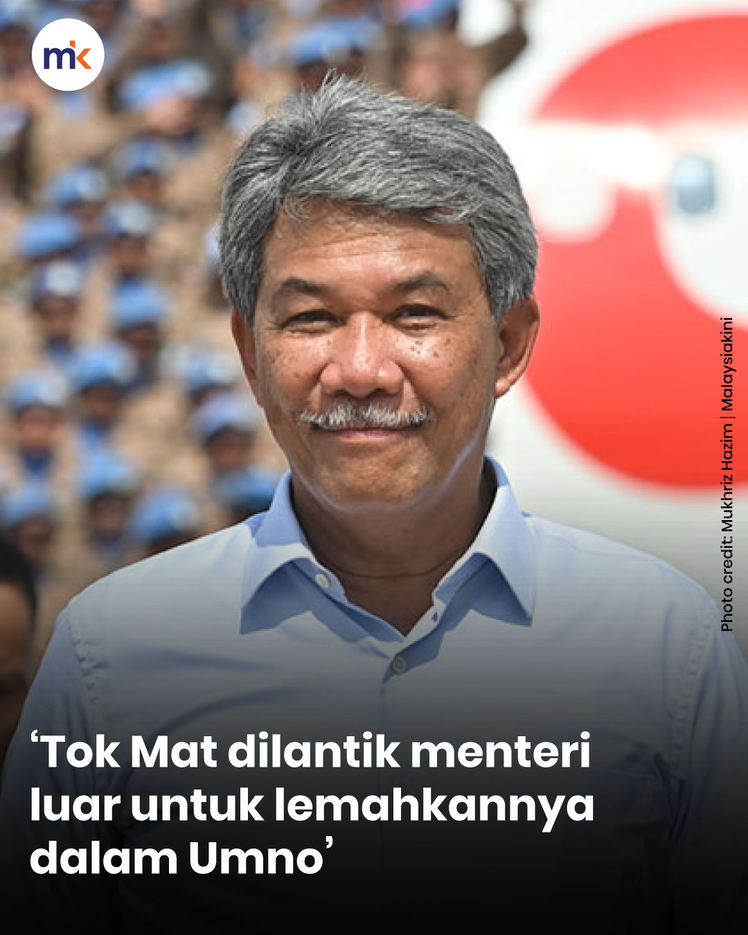 ‘Tok Mat dilantik menteri luar untuk lemahkannya dalam Umno’