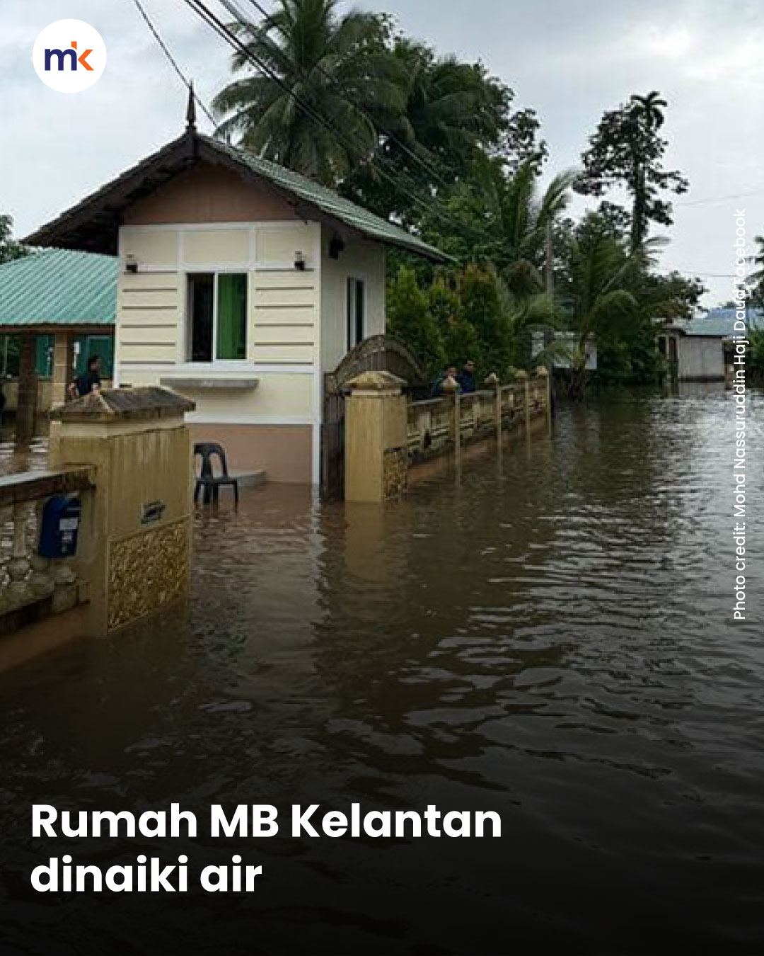 Rumah MB Kelantan dinaiki air