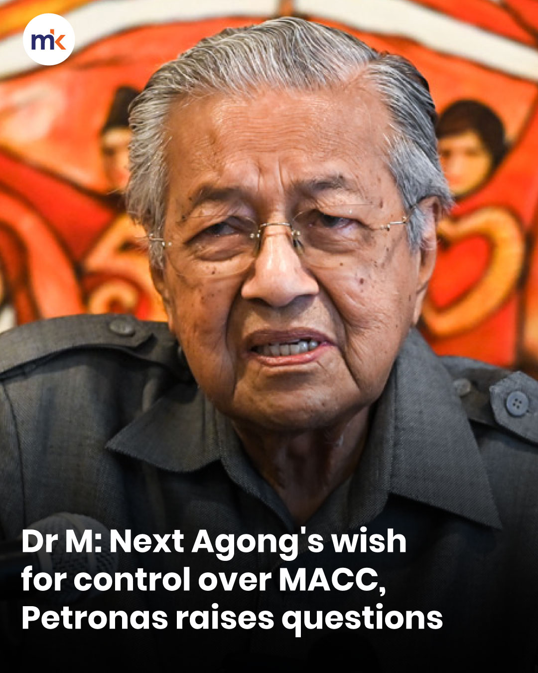 Dr M: Next Agong's wish for control over MACC, Petronas raises questions