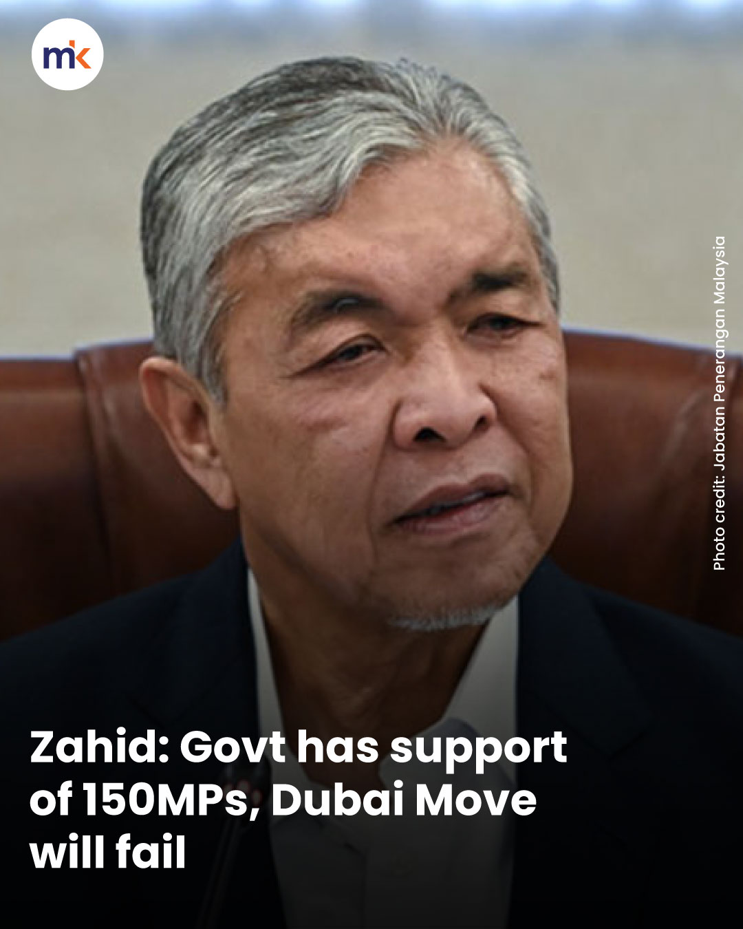 Zahid: Govt has support of 150MPs, Dubai Move will fail
