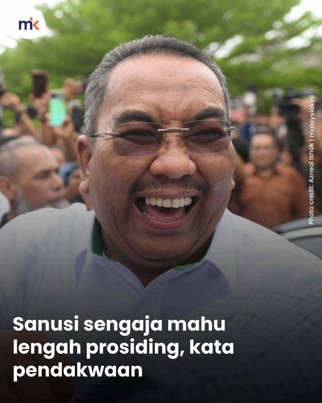 Sanusi sengaja mahu lengah prosiding, kata pendakwaan
