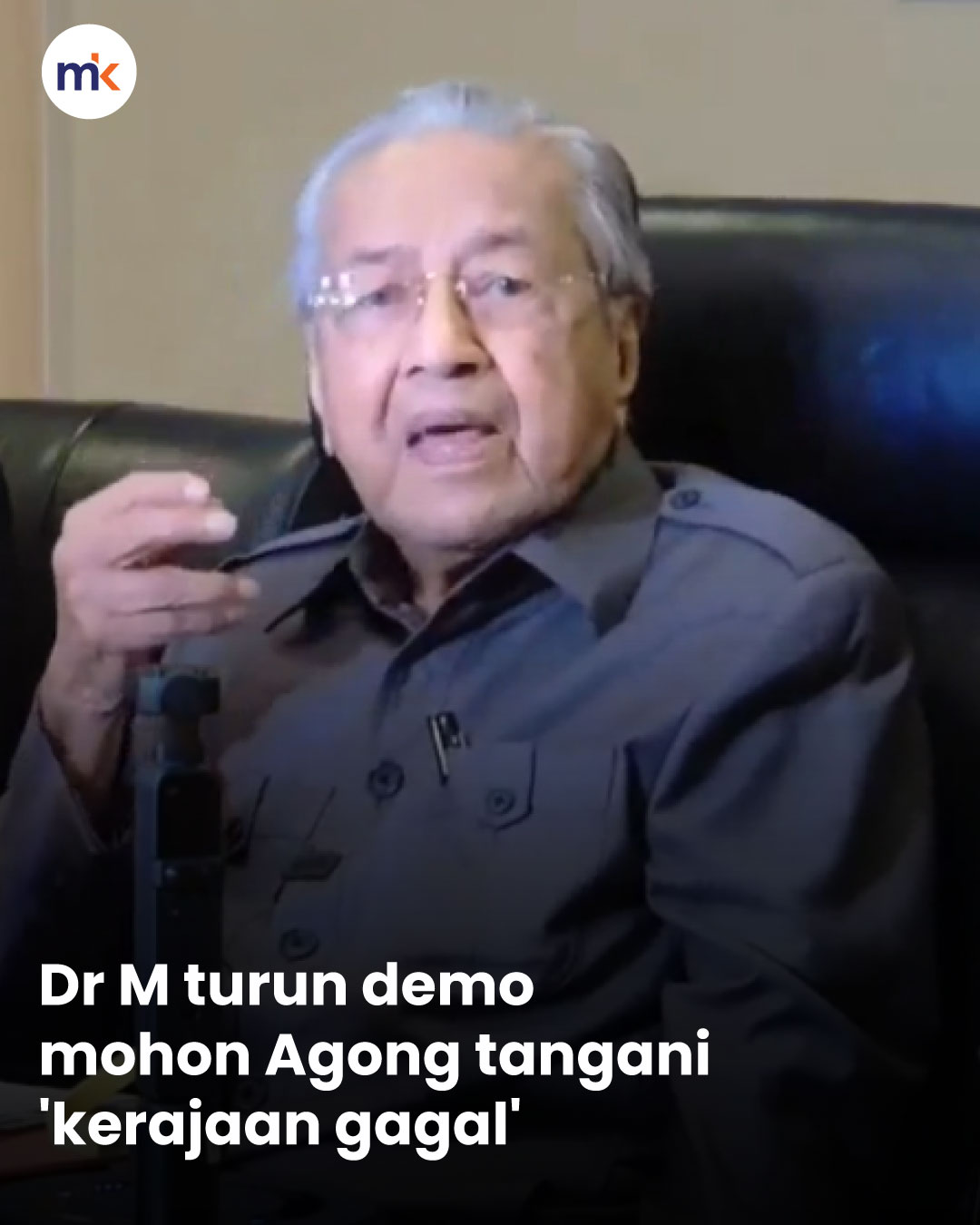 Dr M turun demo mohon Agong tangani 'kerajaan gagal'