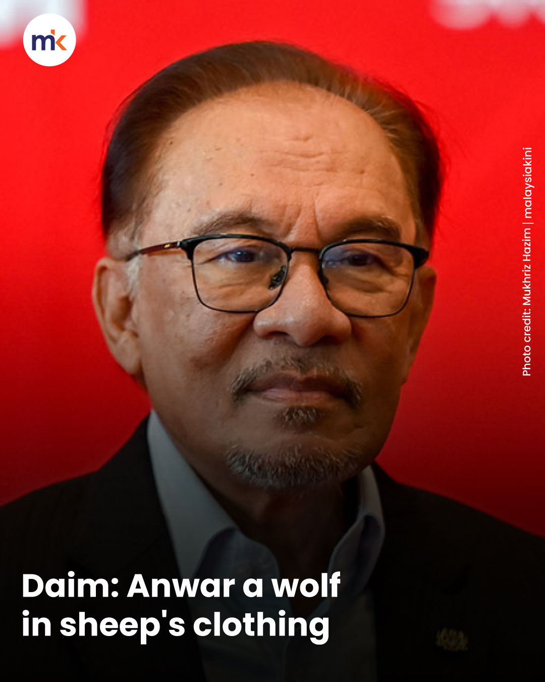 Daim: Anwar a wolf in sheep's clothing