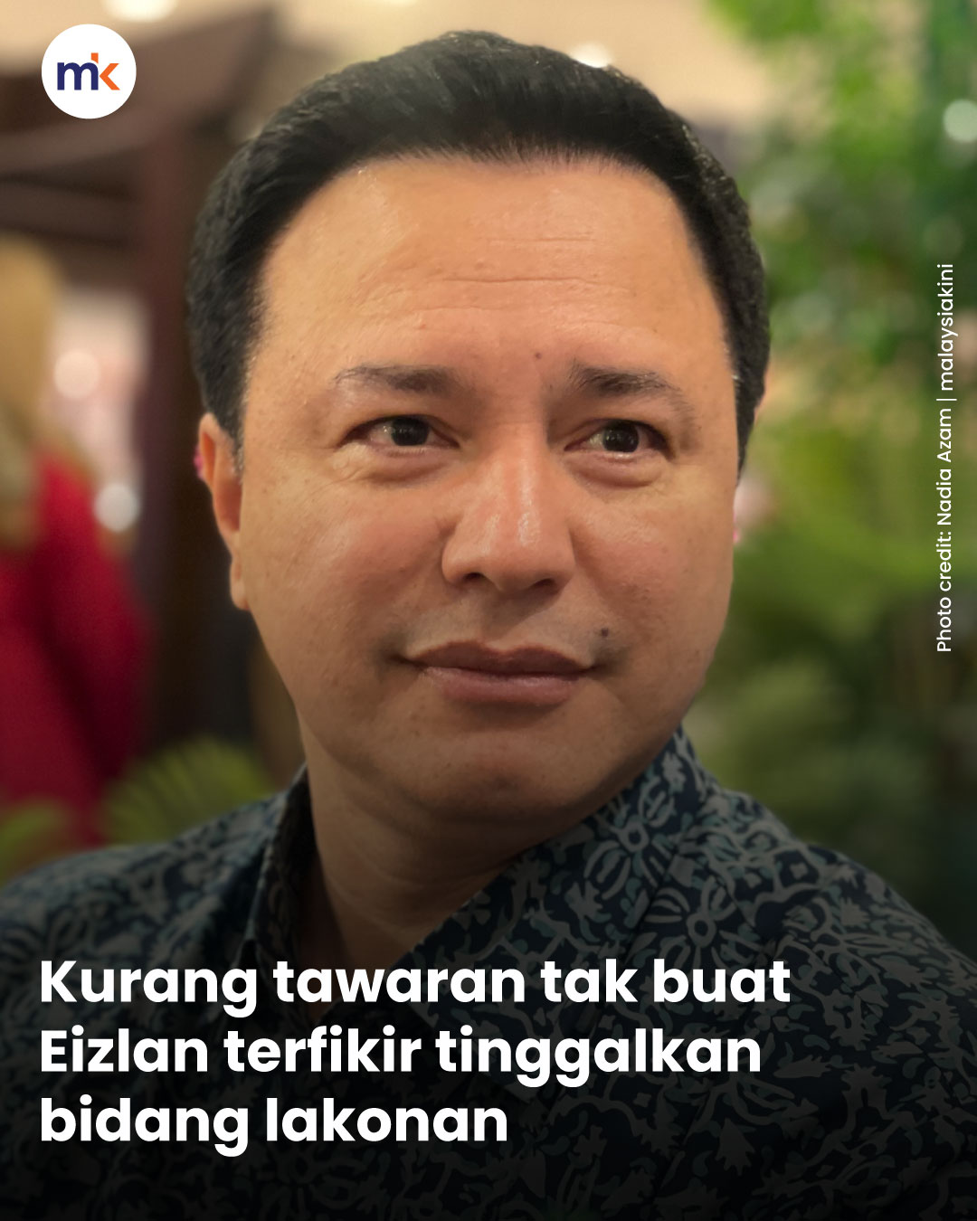 Kurang tawaran tak buat Eizlan terfikir tinggalkan bidang lakonan