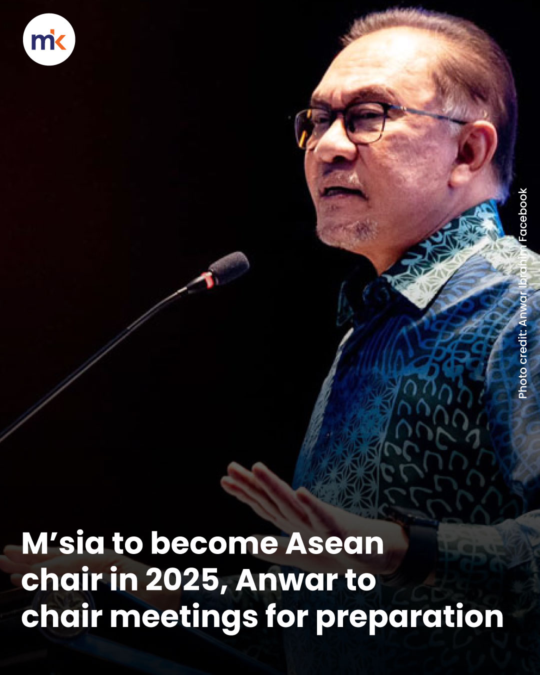 M’sia to become Asean chair in 2025, Anwar to chair meetings for preparation