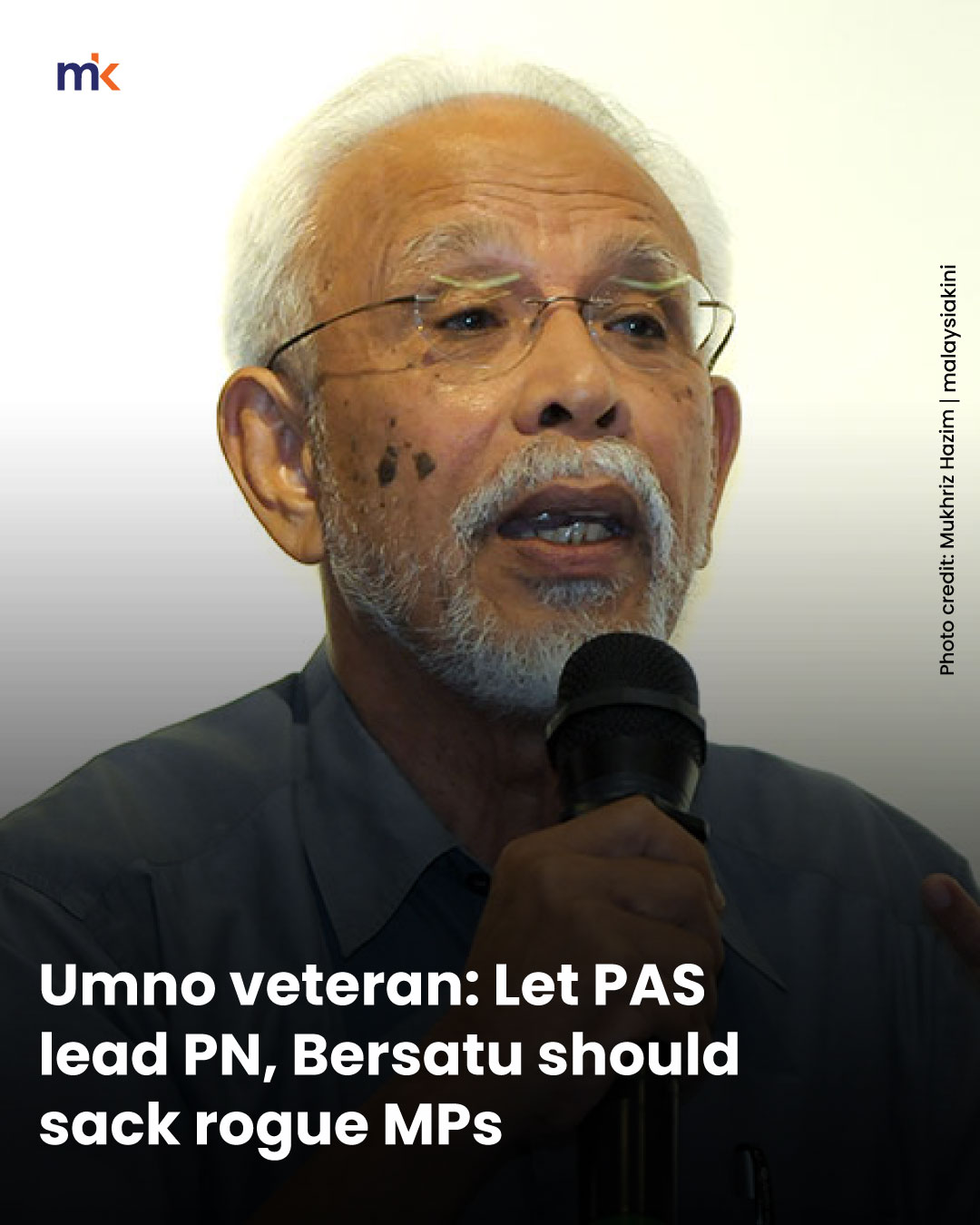 Umno veteran: Let PAS lead PN, Bersatu should sack rogue MPs