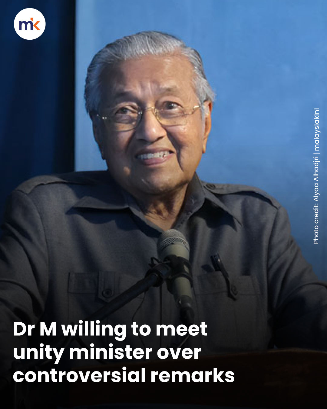 Dr M willing to meet unity minister over controversial remarks
