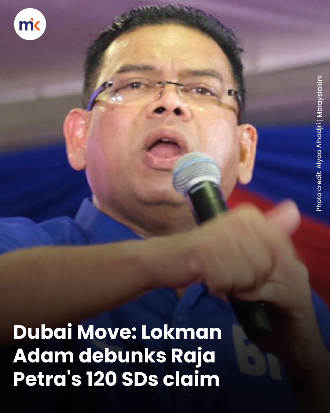 Dubai Move: Lokman Adam debunks Raja Petra's 120 SDs claim