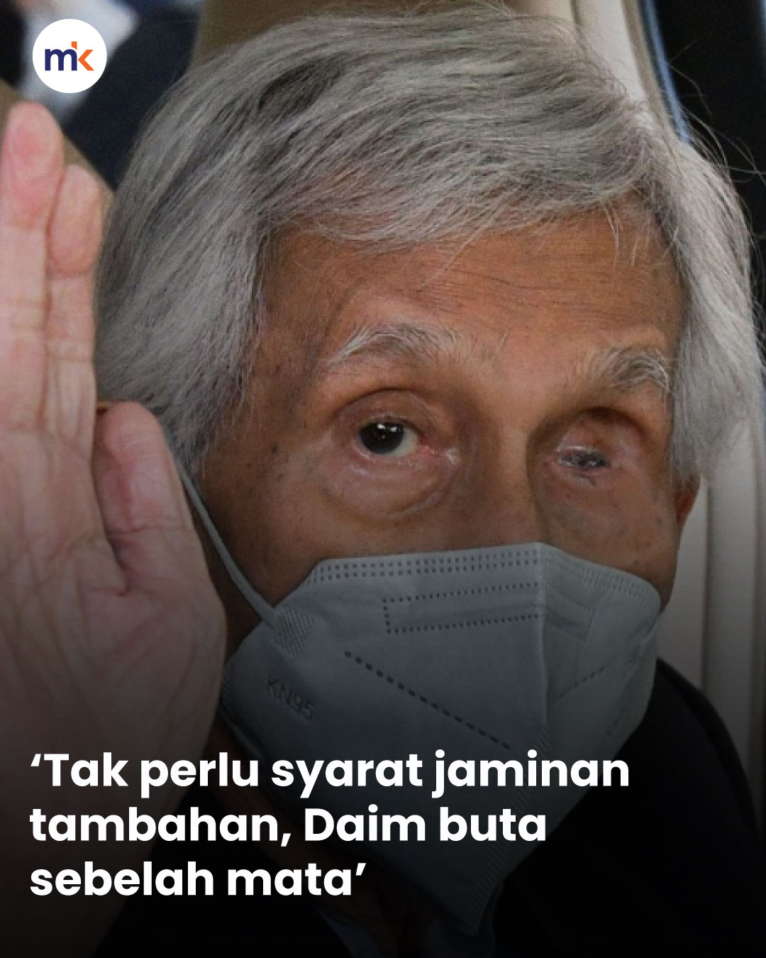 ‘Tak perlu syarat jaminan tambahan, Daim buta sebelah mata’