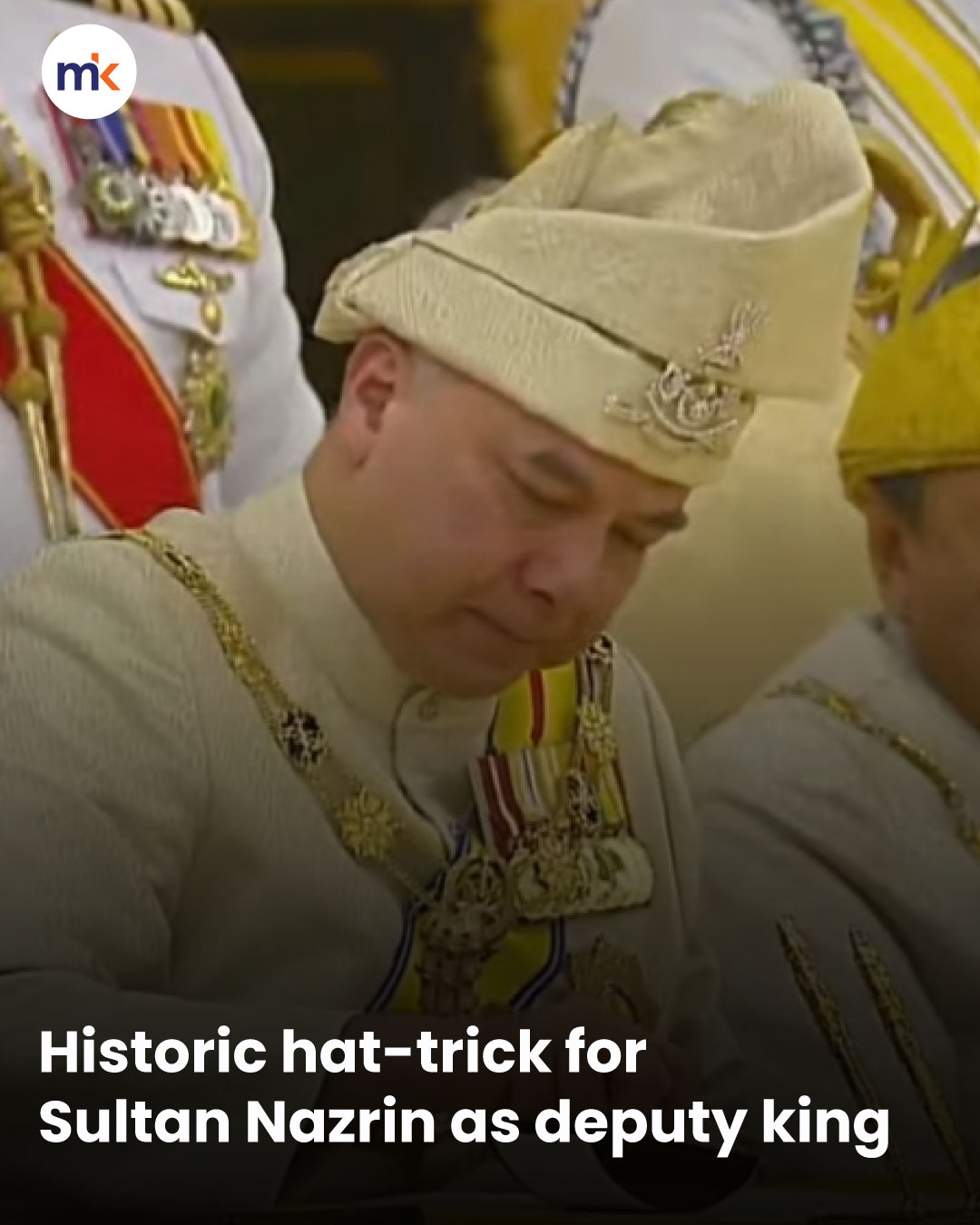 Historic hat-trick for Sultan Nazrin as deputy king