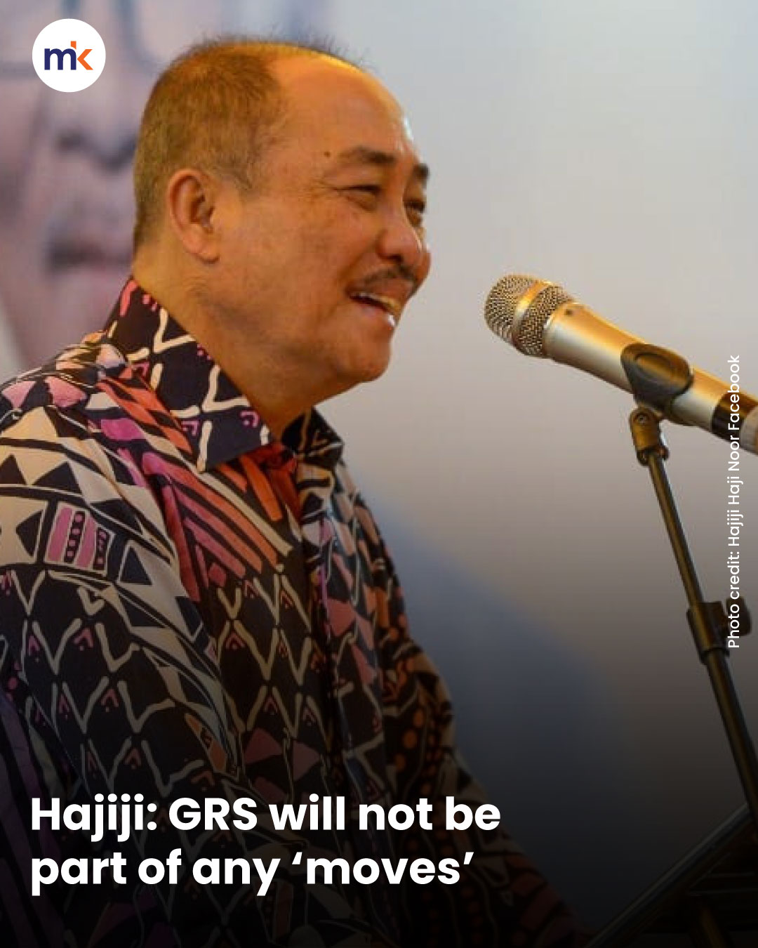 Hajiji: GRS will not be part of any ‘moves’