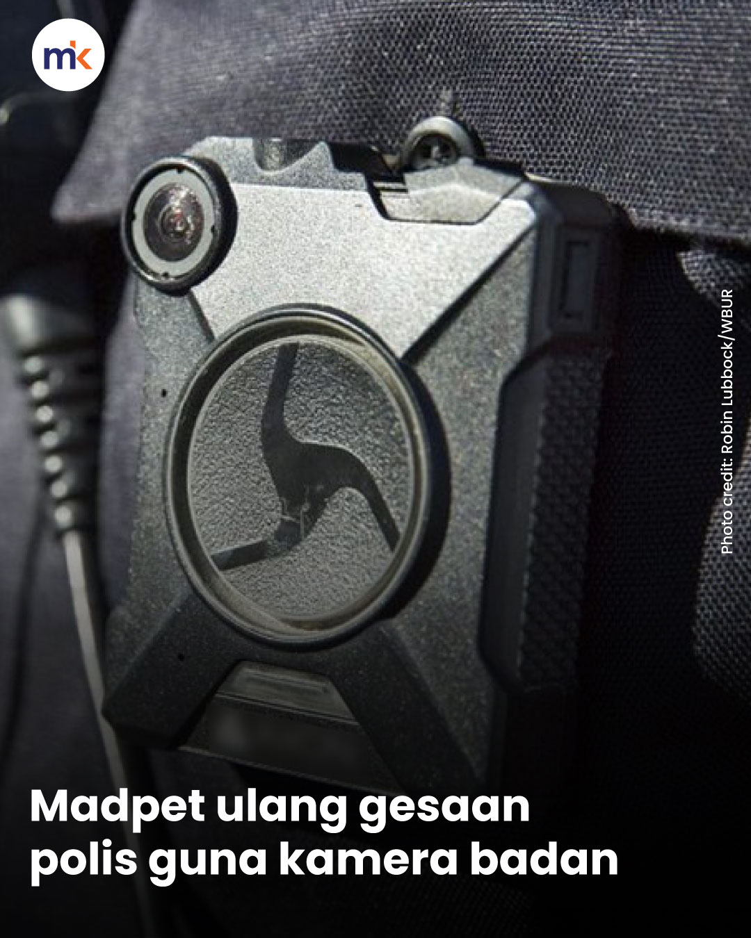 Madpet ulang gesaan polis guna kamera badan