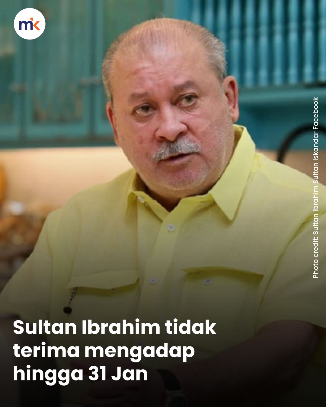 Sultan Ibrahim tidak terima mengadap hingga 31 Jan