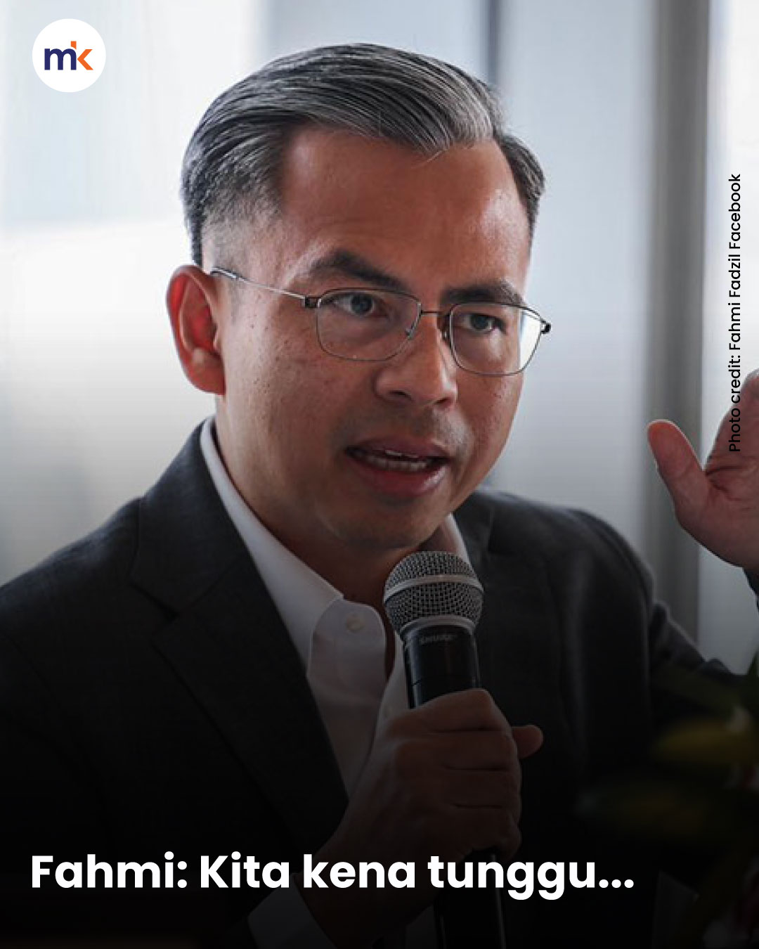 Fahmi: Kita kena tunggu...