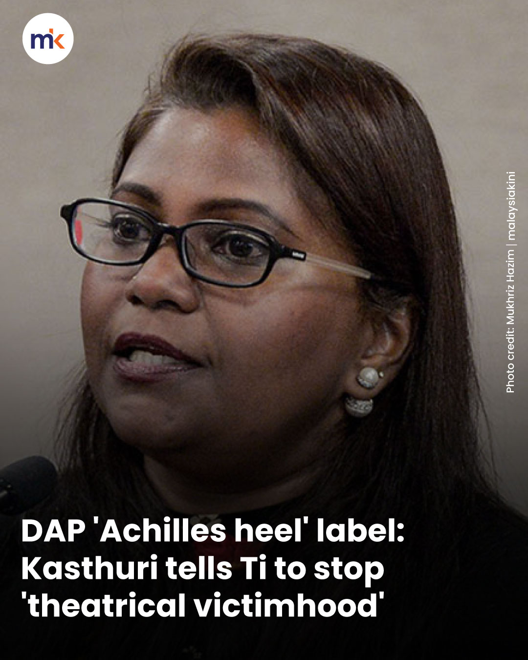 DAP 'Achilles heel' label: Kasthuri tells Ti to stop 'theatrical victimhood'