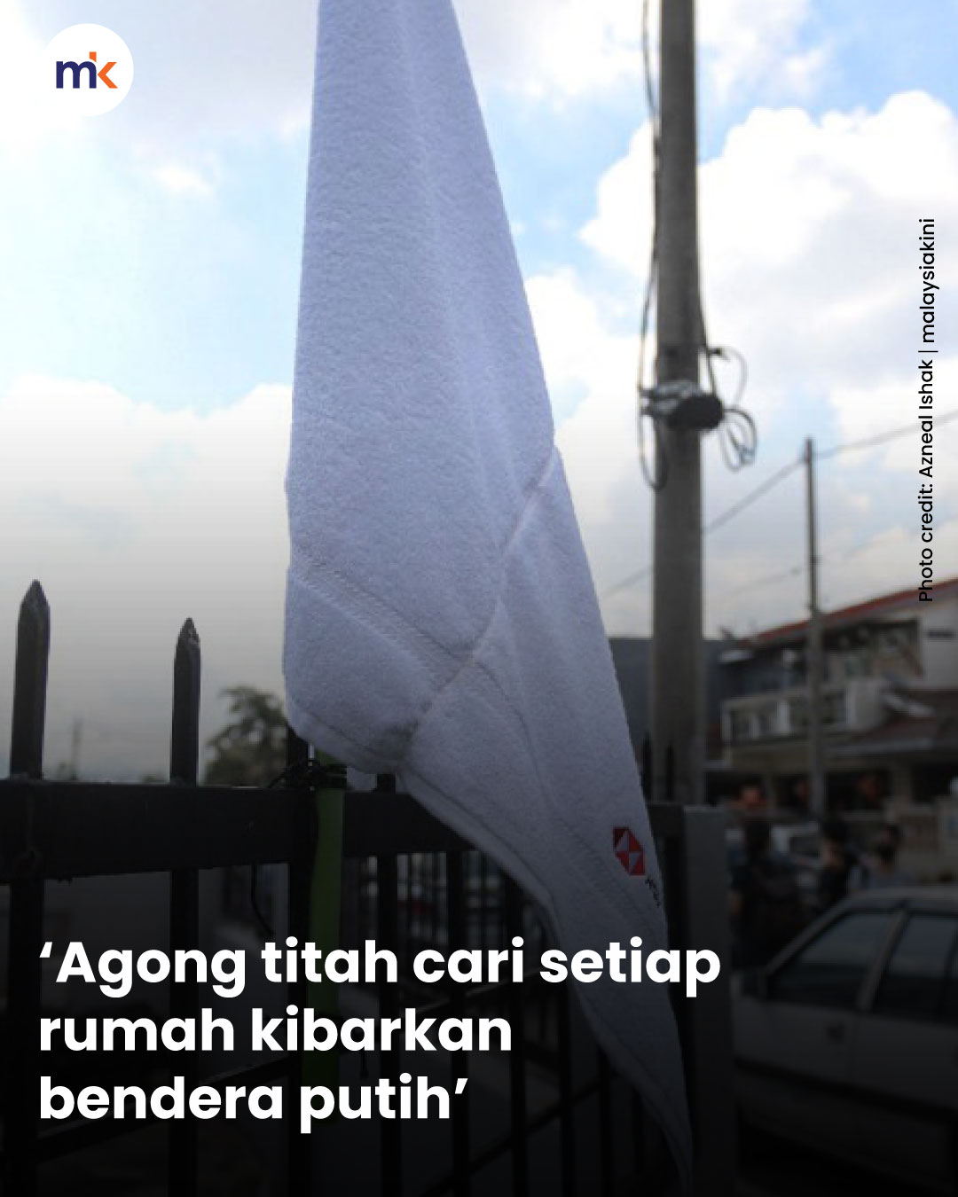 ‘Agong titah cari setiap rumah kibarkan bendera putih’