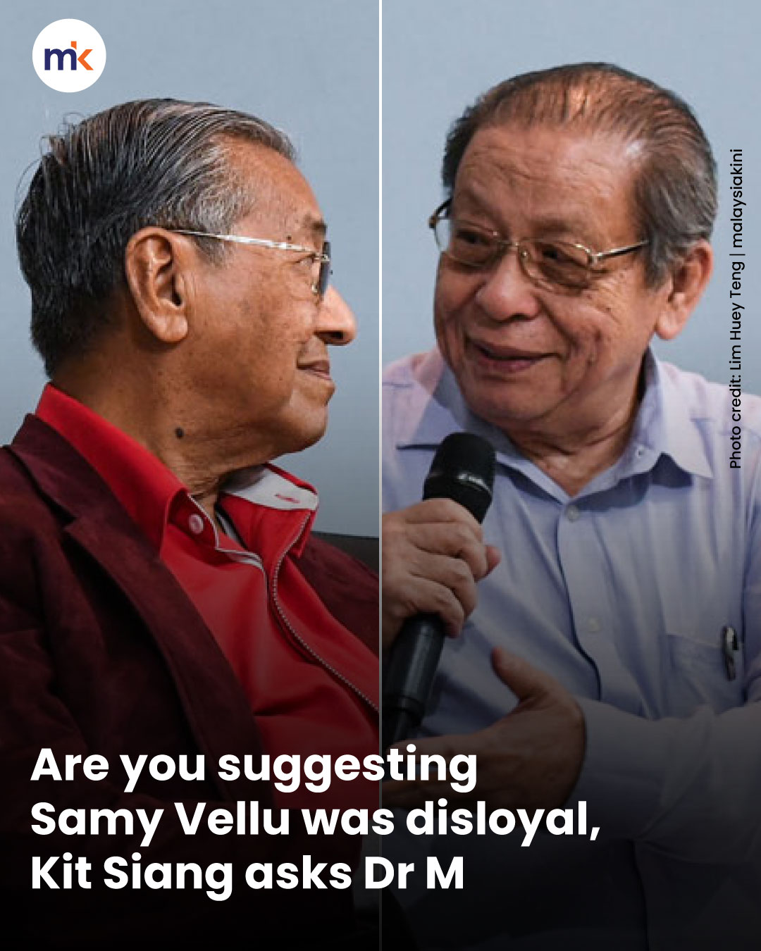 Are you suggesting Samy Vellu was disloyal, Kit Siang asks Dr M