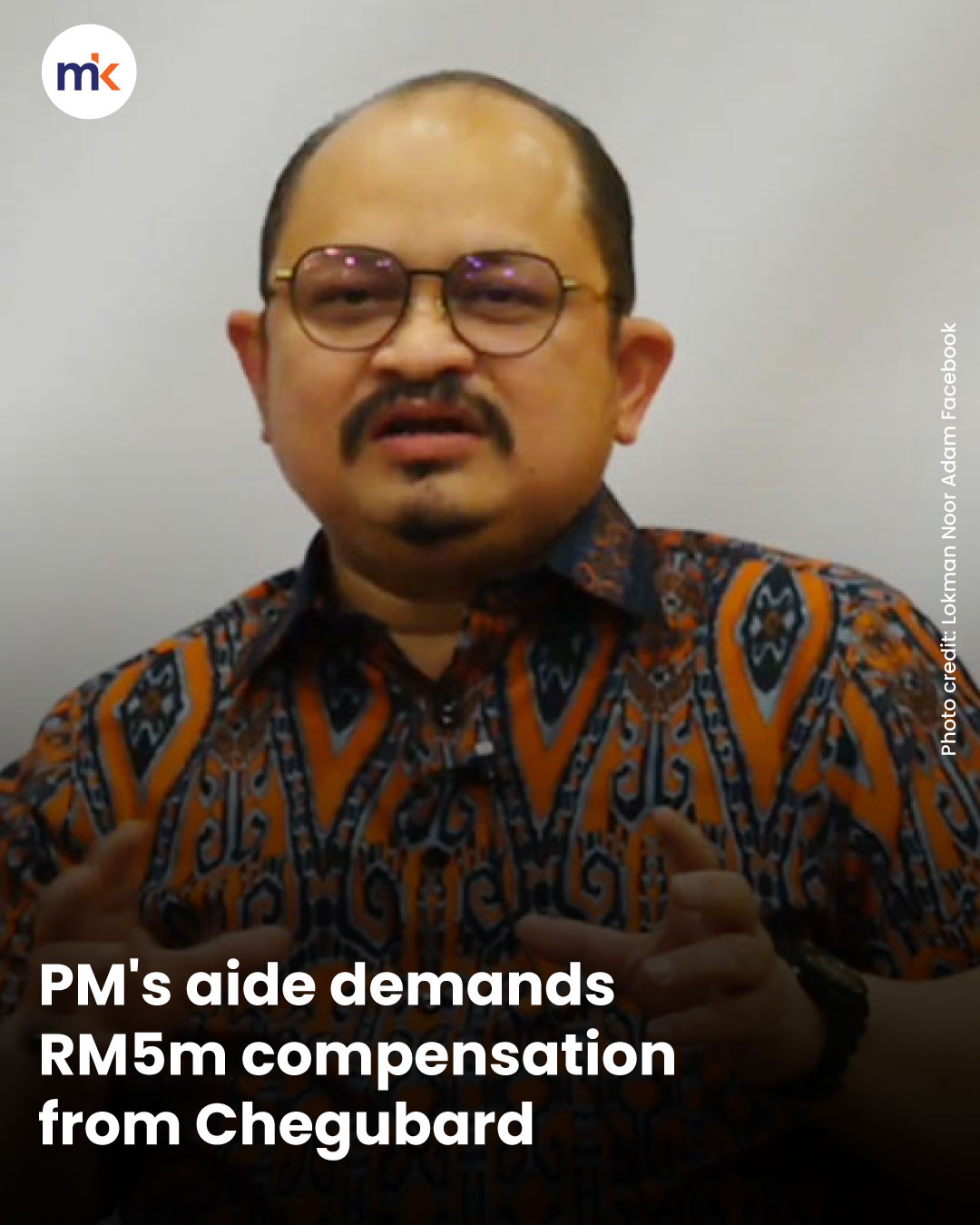 PM's aide demands RM5m compensation from Chegubard