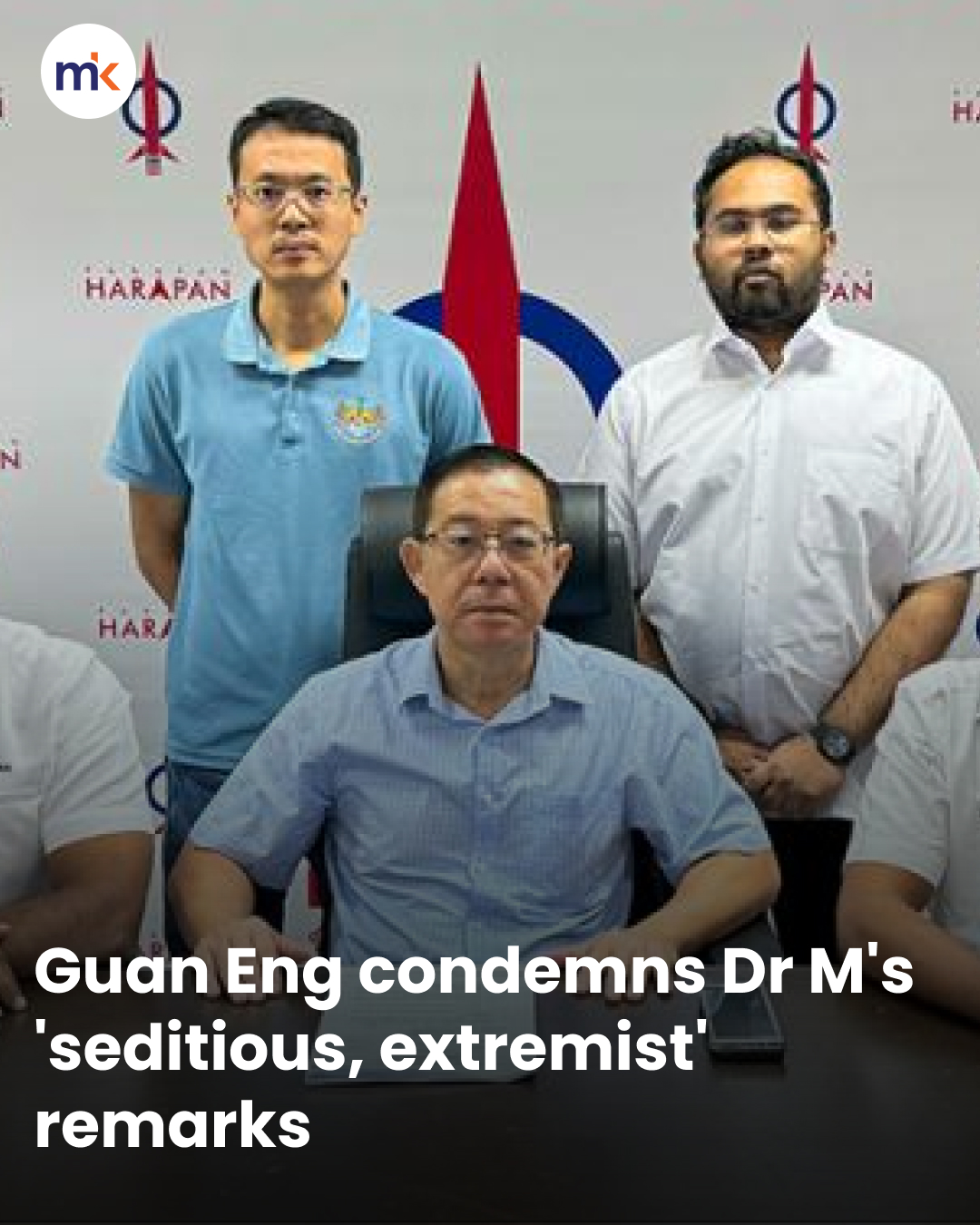 Guan Eng condemns Dr M's 'seditious, extremist' remarks