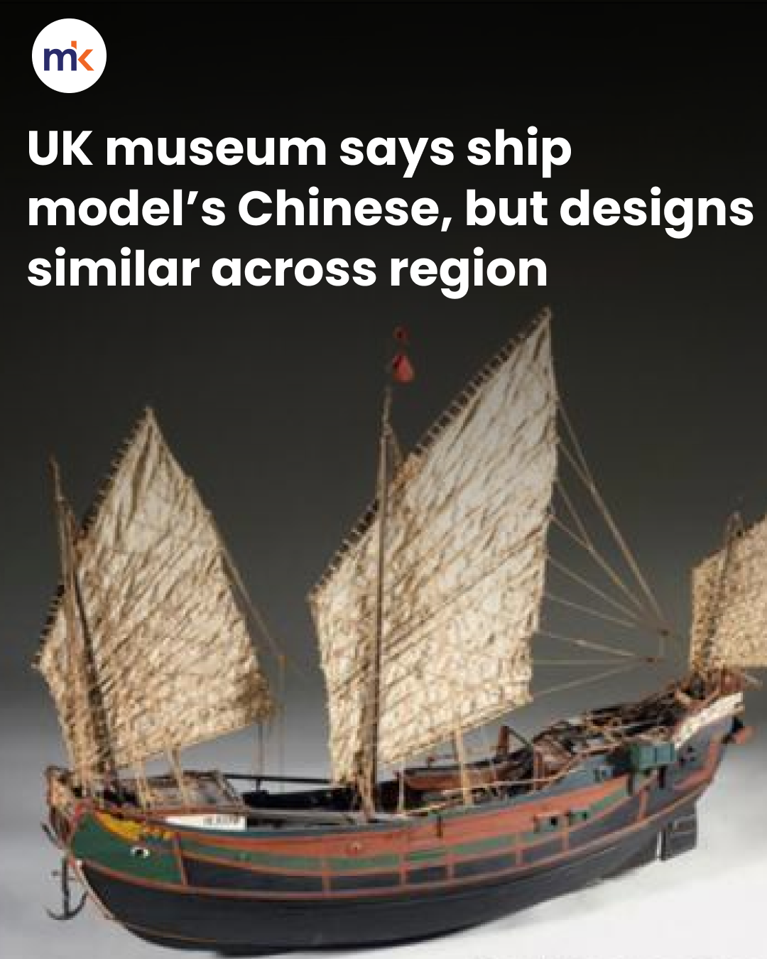 UK museum says ship model’s Chinese, but designs similar across region