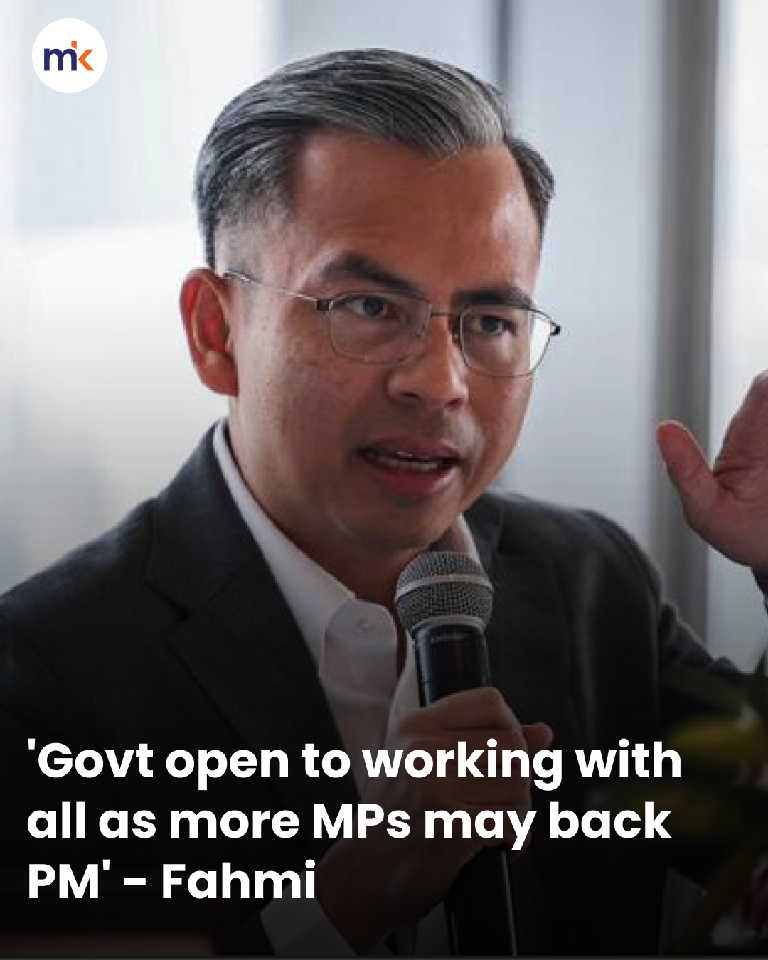 'Govt open to working with all as more MPs may back PM' - Fahmi