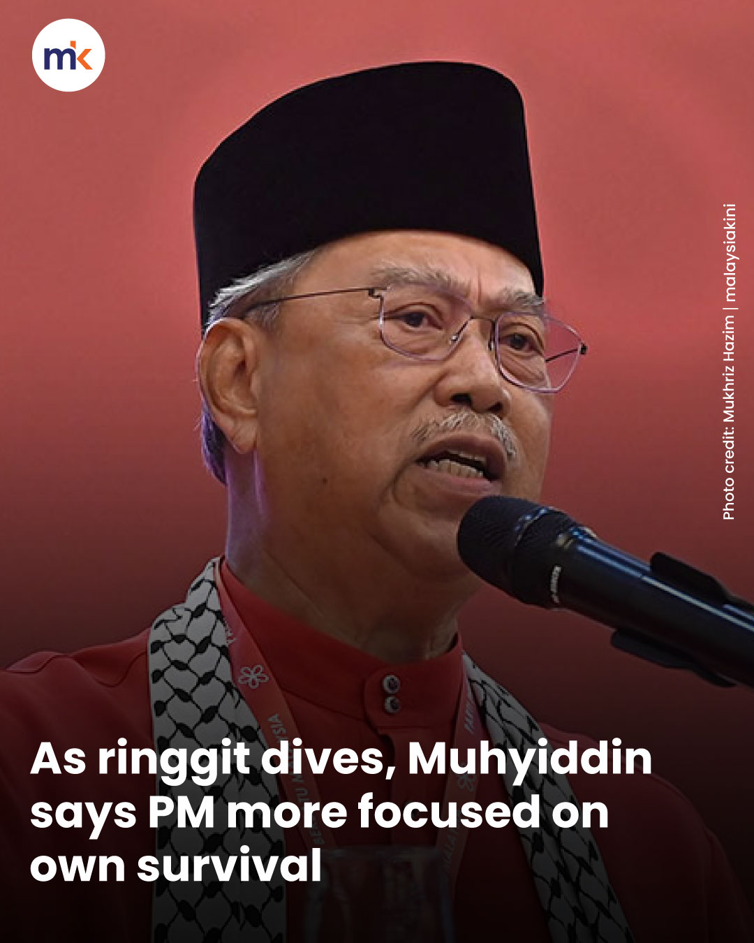 As ringgit dives, Muhyiddin says PM more focused on own survival