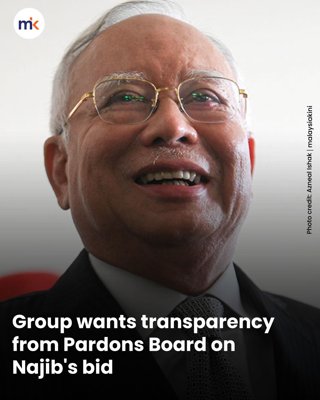 Group wants transparency from Pardons Board on Najib's bid