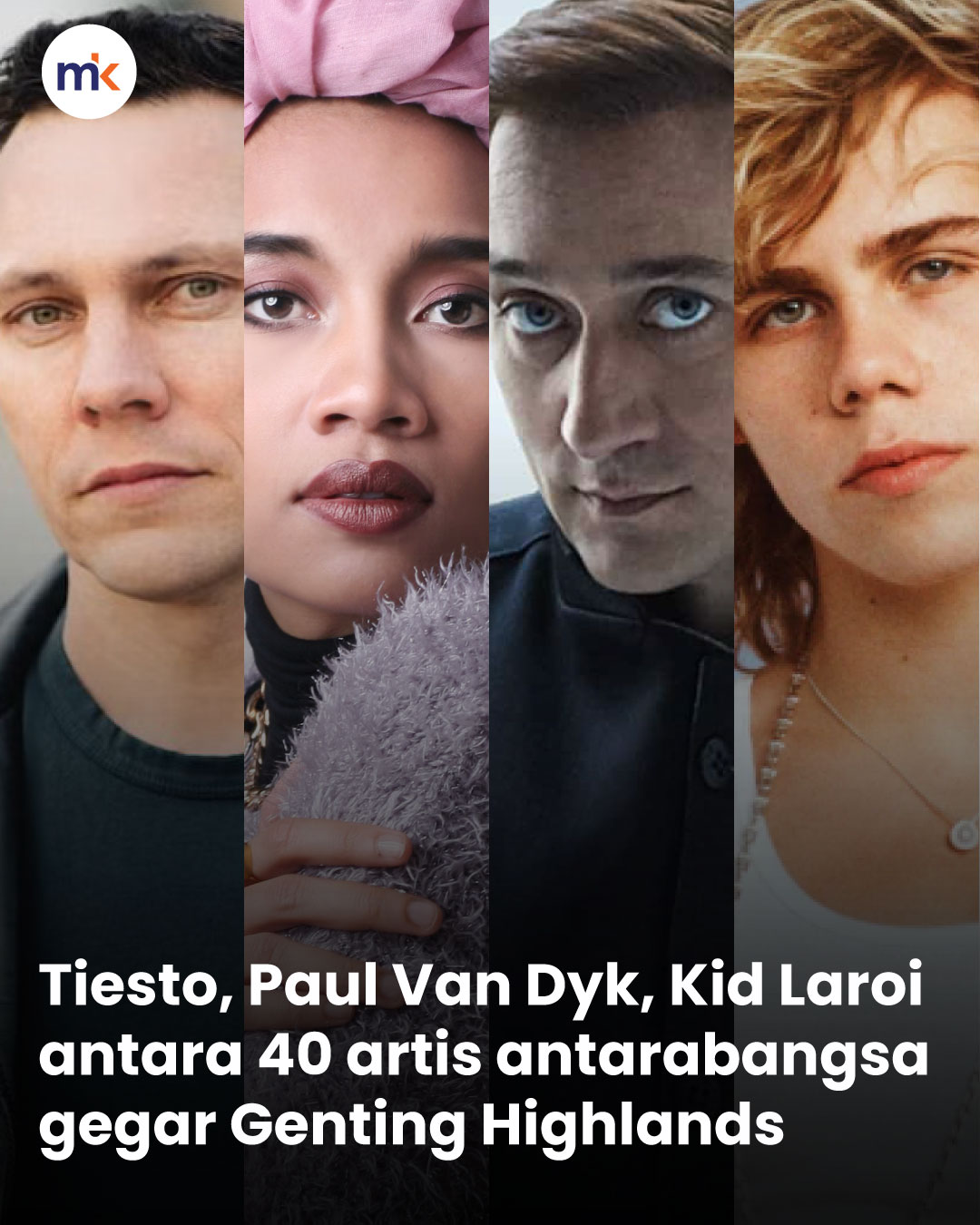 Tiesto, Paul Van Dyk, Kid Laroi antara 40 artis antarabangsa gegar Genting Highlands