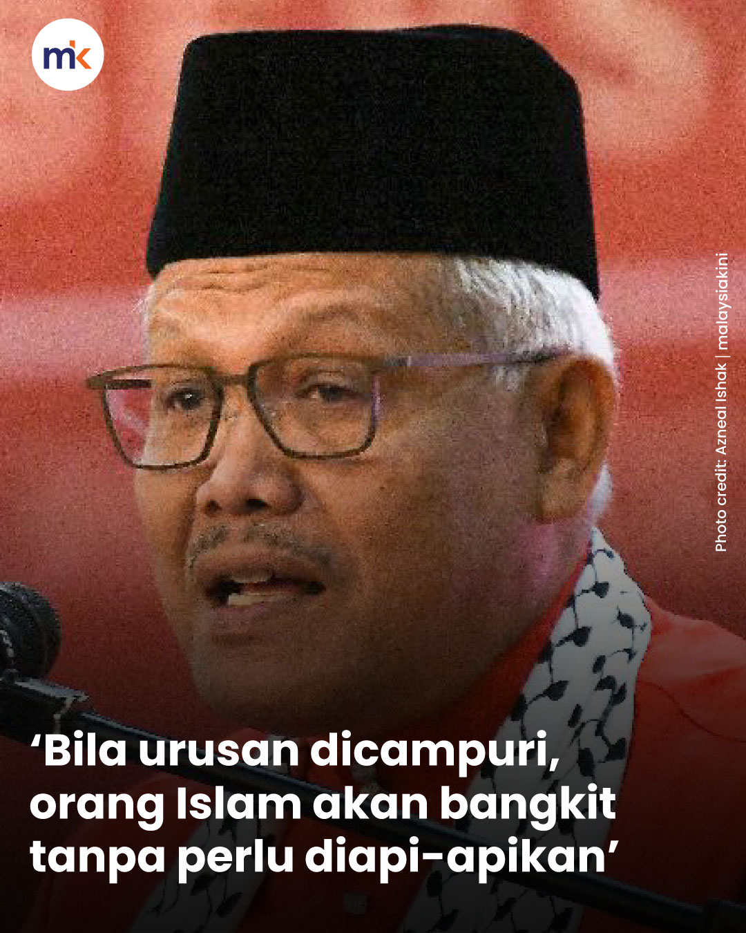 ‘Bila urusan dicampuri, orang Islam akan bangkit tanpa perlu diapi-apikan’