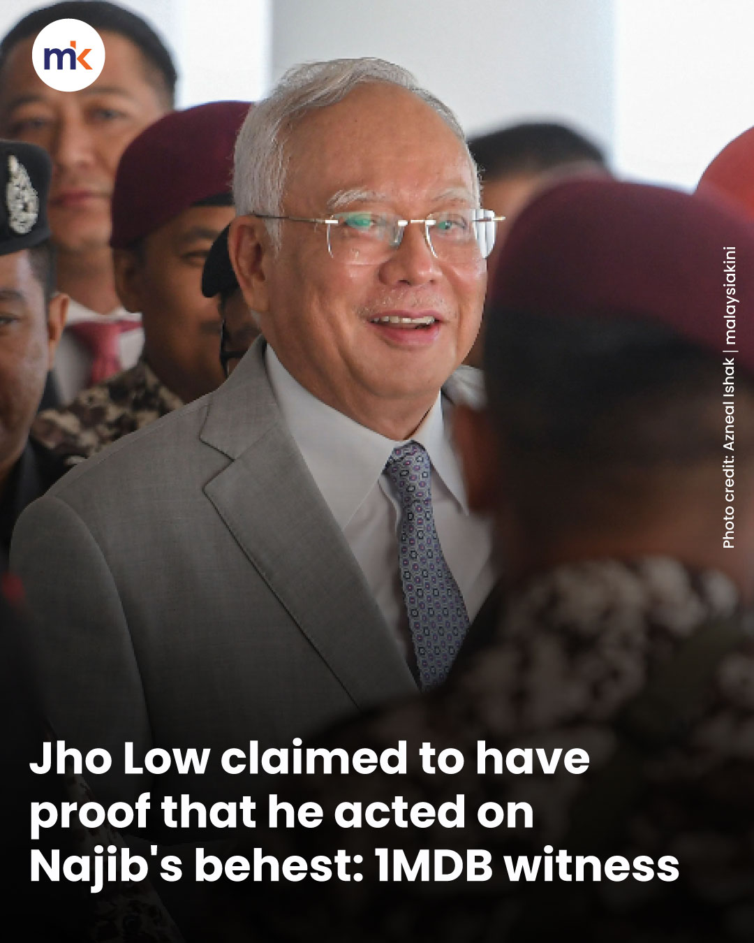 Jho Low claimed to have proof that he acted on Najib's behest: 1MDB witness