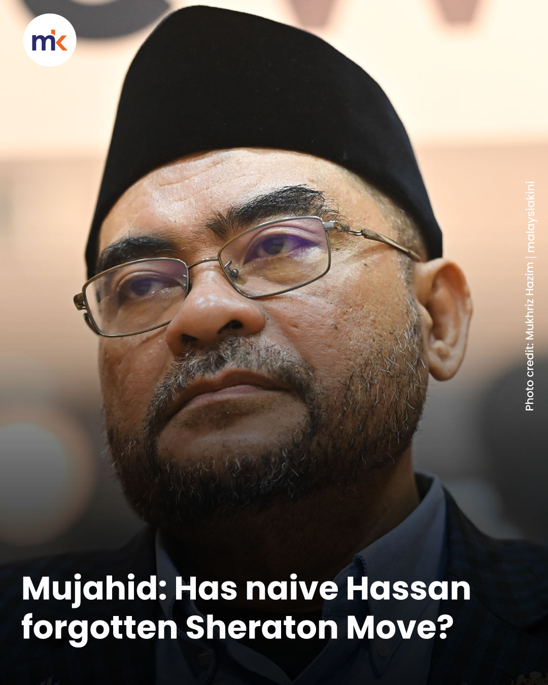 Mujahid: Has naive Hassan forgotten Sheraton Move?