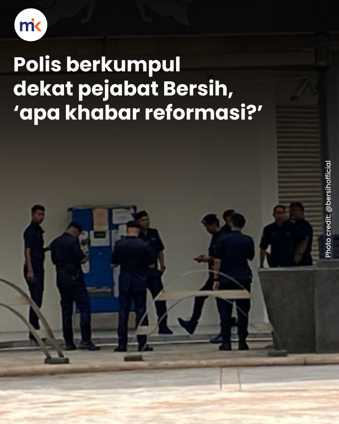 Polis berkumpul dekat pejabat Bersih, ‘apa khabar reformasi?’
