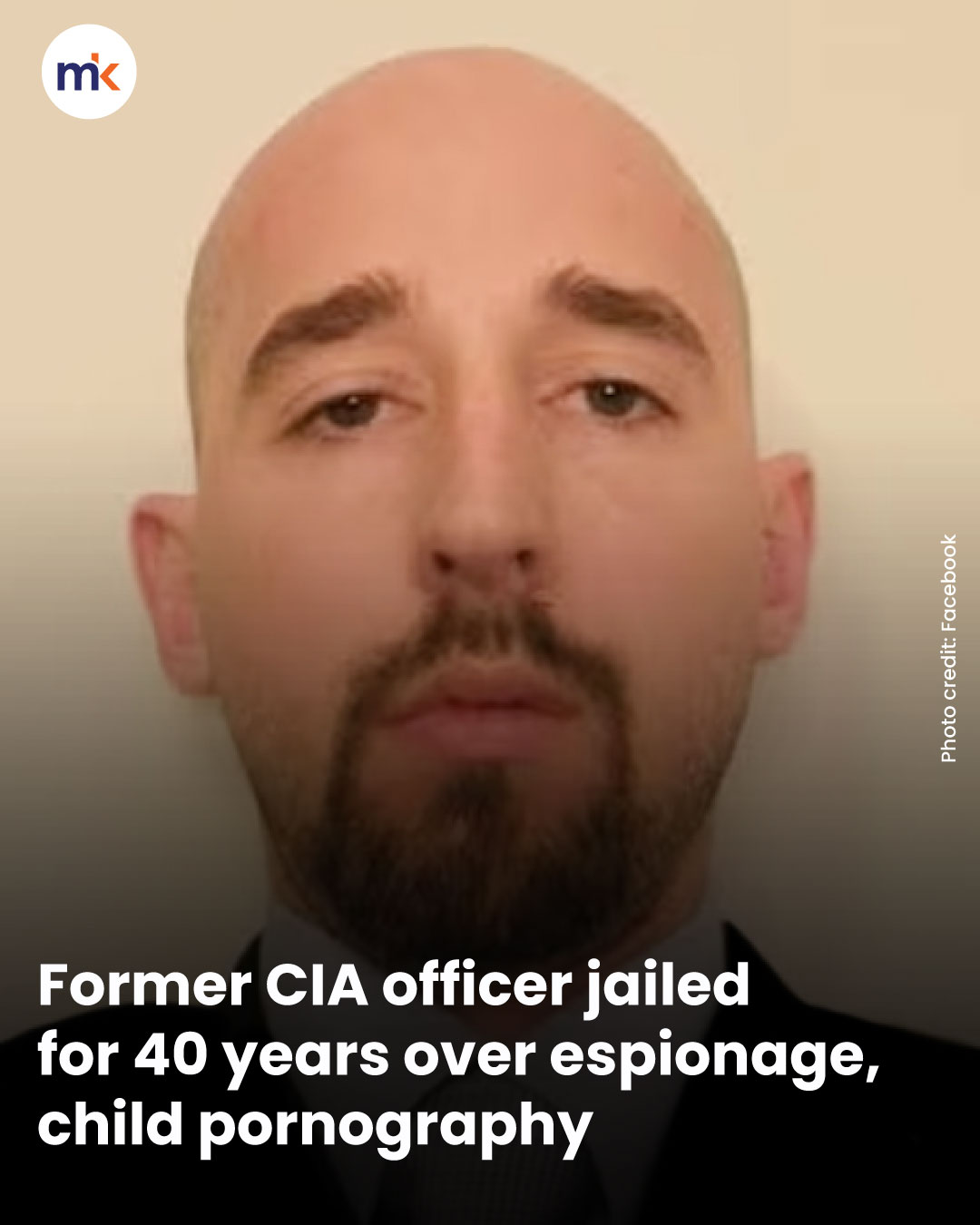 Former CIA officer jailed for 40 years over espionage, child pornography