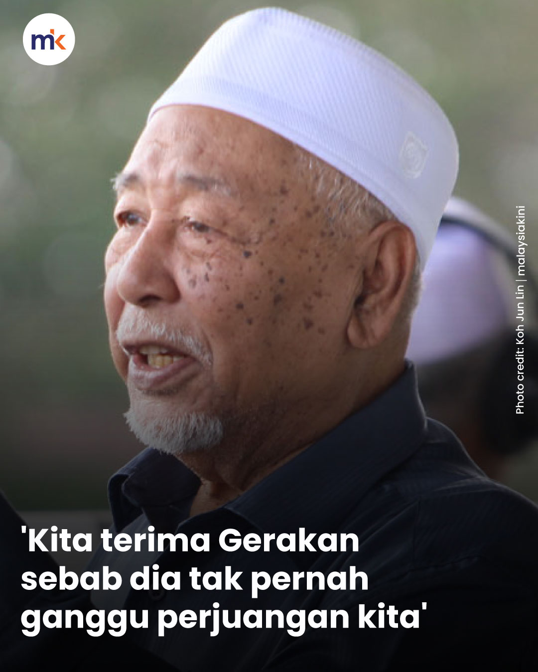 'Kita terima Gerakan sebab dia tak pernah ganggu perjuangan kita'