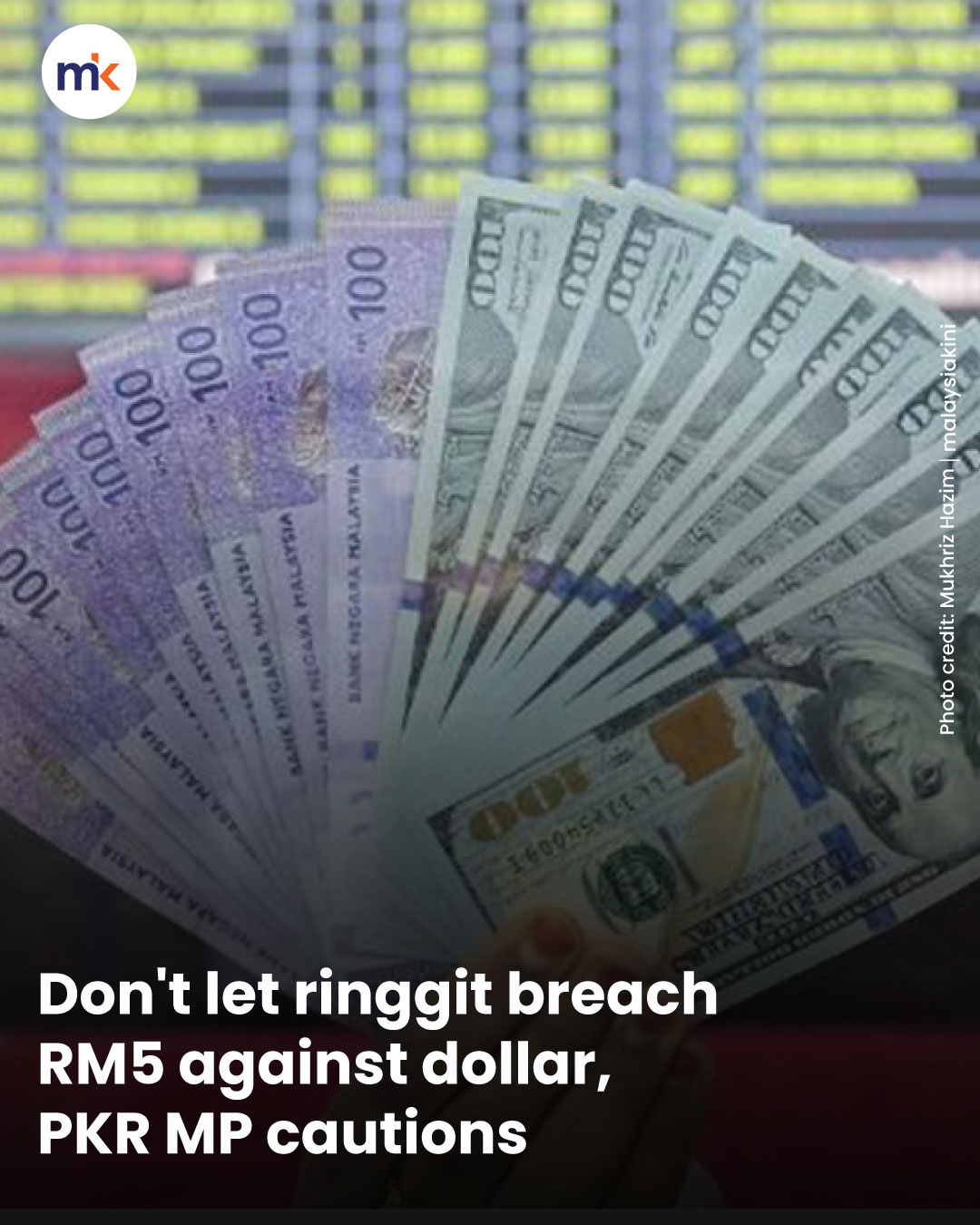 Don't let ringgit breach RM5 against dollar, PKR MP cautions