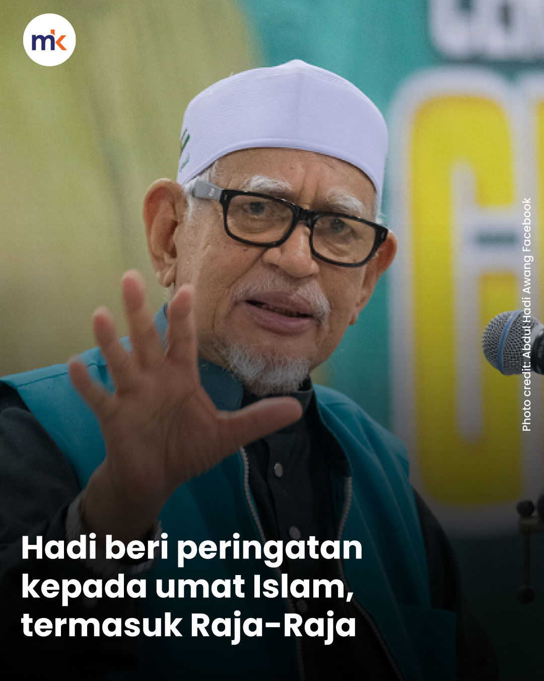 Hadi beri peringatan kepada umat Islam, termasuk Raja-Raja