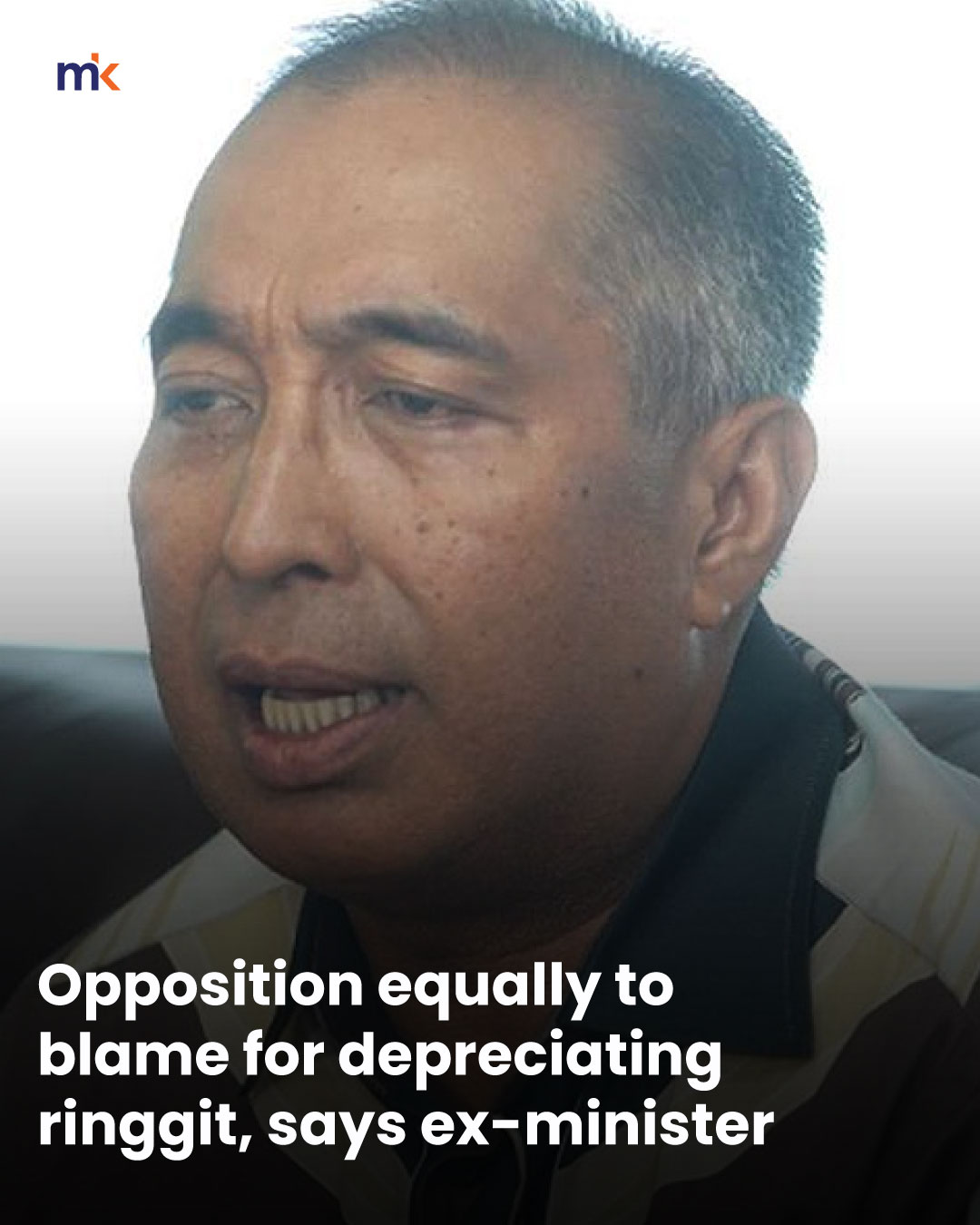 Opposition equally to blame for depreciating ringgit, says ex-minister
