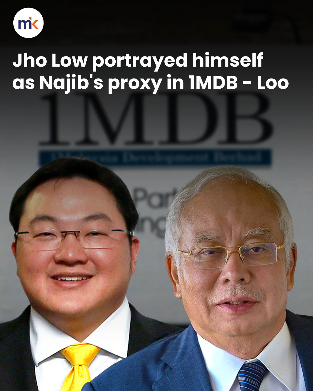 Jho Low portrayed himself as Najib's proxy in 1MDB - Loo