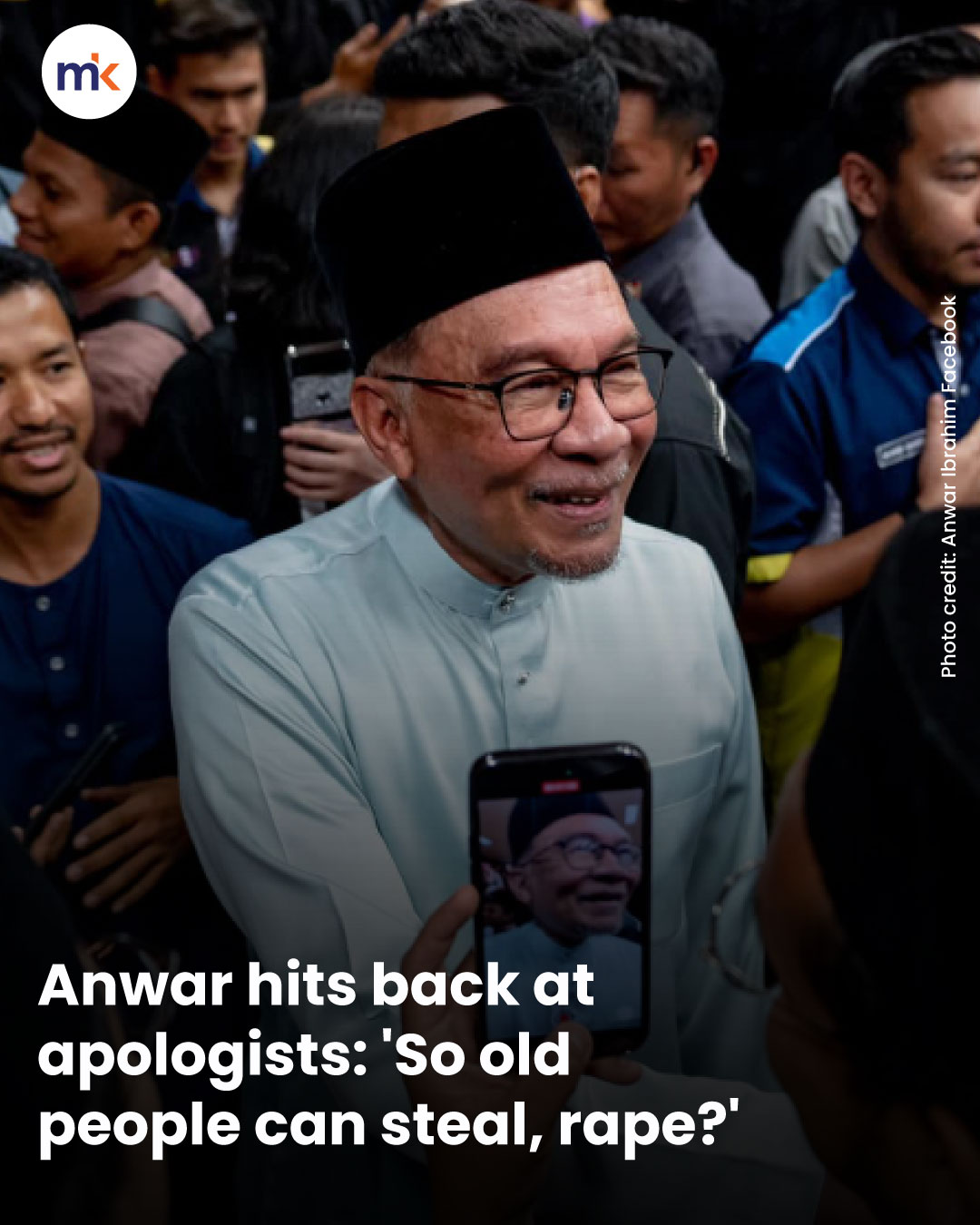 Anwar hits back at apologists: 'So old people can steal, rape?'